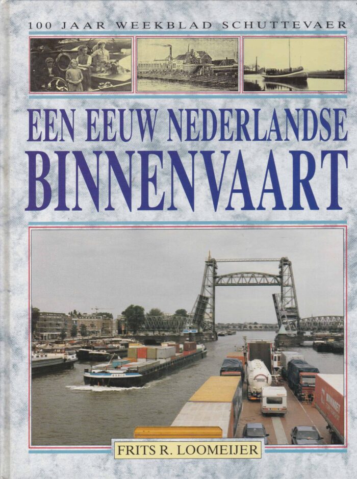 Loomeijer, Frits R.: Een eeuw Nederlandse binnenvaart