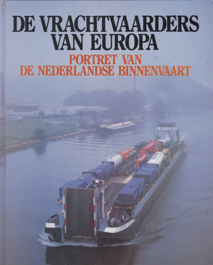 Klimbie, Bas: De vrachtvaarders van Europa Portret van de Nederlandse binnenvaart isbn nr. 9060139461
