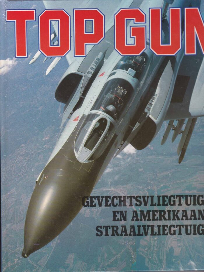 Top gun. Gevechtsvliegtuigen en Amerikaanse straalvliegtuigen