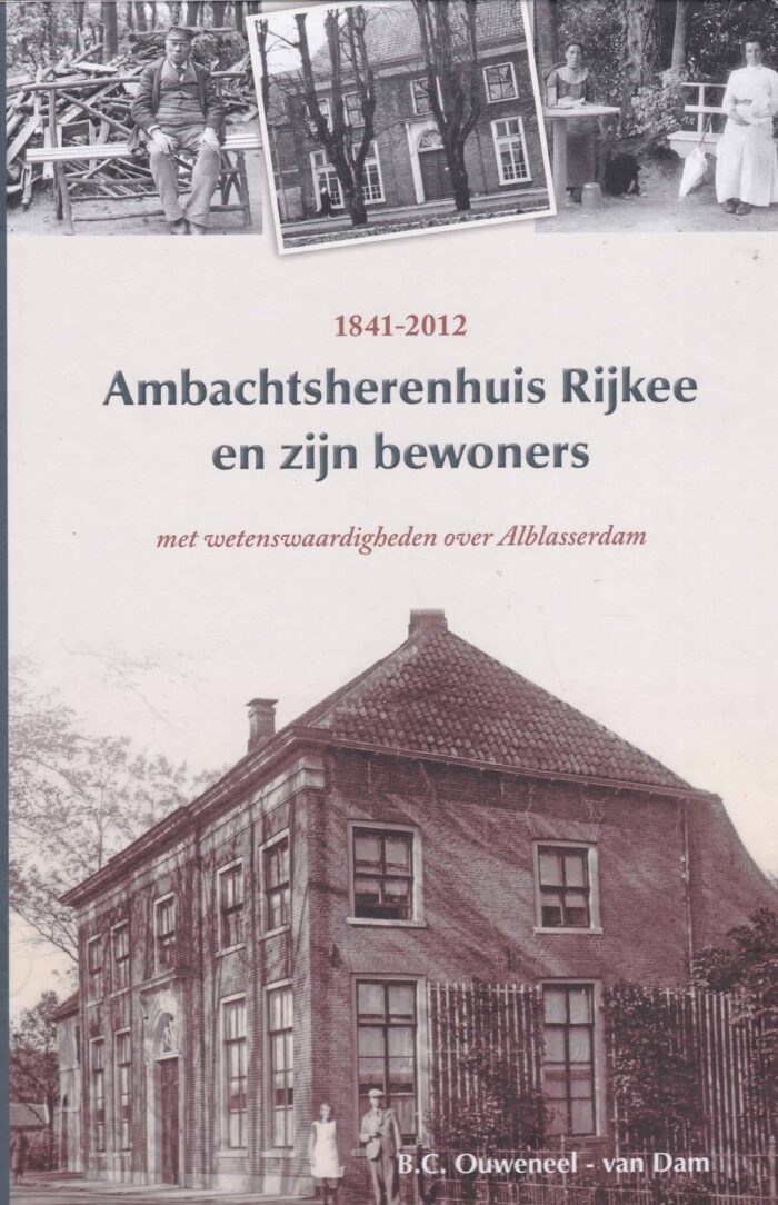 Ambachtsherenhuis Rijkee door B.C. Ouweneel-van Dam