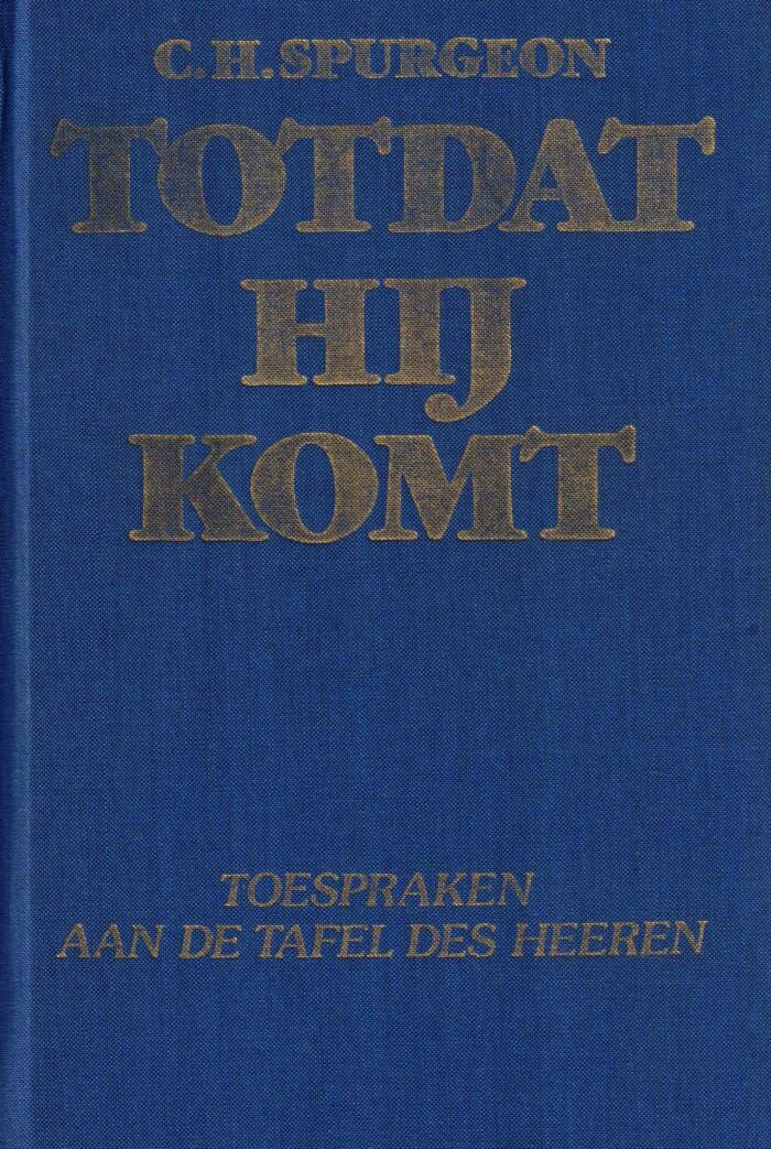 Spurgeon, C.H.: Totdat Hij komt