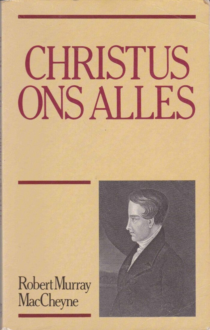 Robert Murray Mac Cheyne: Christus ons alles