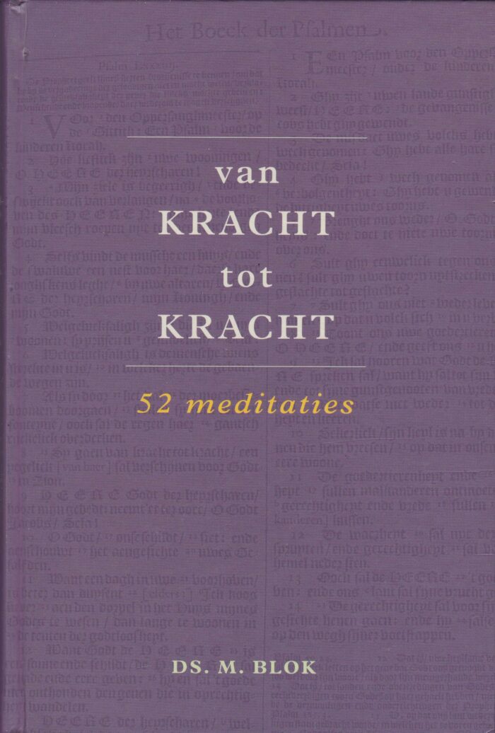 Blok, ds. M.: Van kracht tot kracht. 52 meditaties