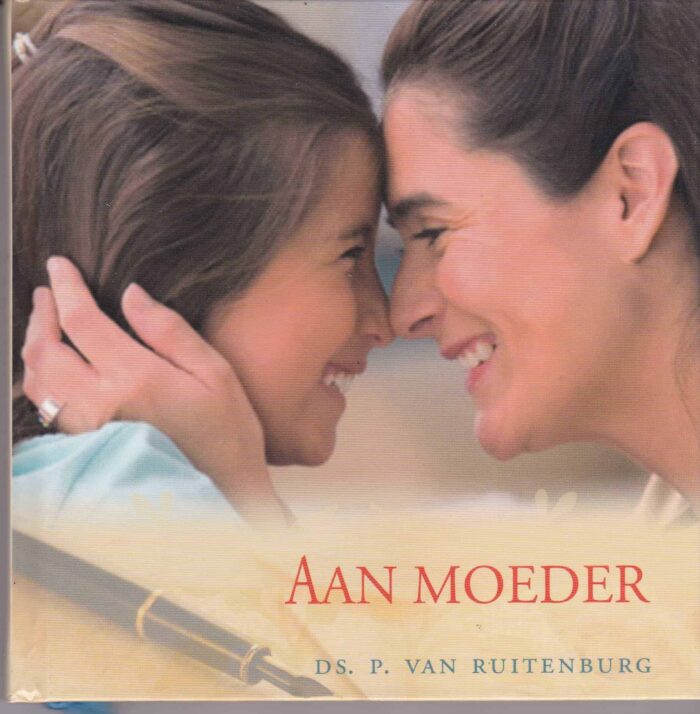 Ruitenburg, ds. P. van: Aan moeder