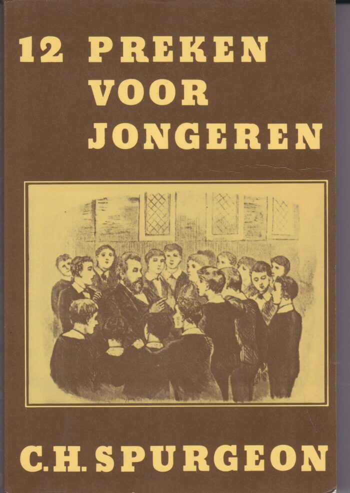 Spurgeon, C.H.: 12 preken voor jongeren