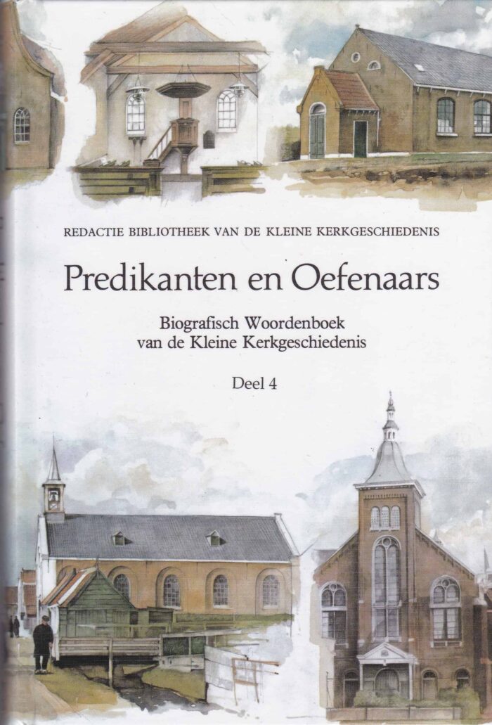 Bel, A.: Predikanten en oefenaars 4. Biografisch Woordenboek van de Kleine Kerkgeschiedenis