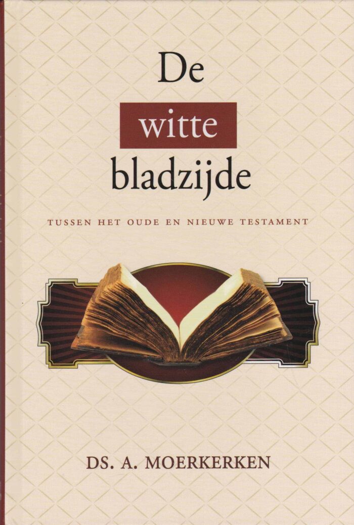 Moerkerken, ds. A.: De witte bladzijde. Tussen het Oude en Nieuwe Testament door