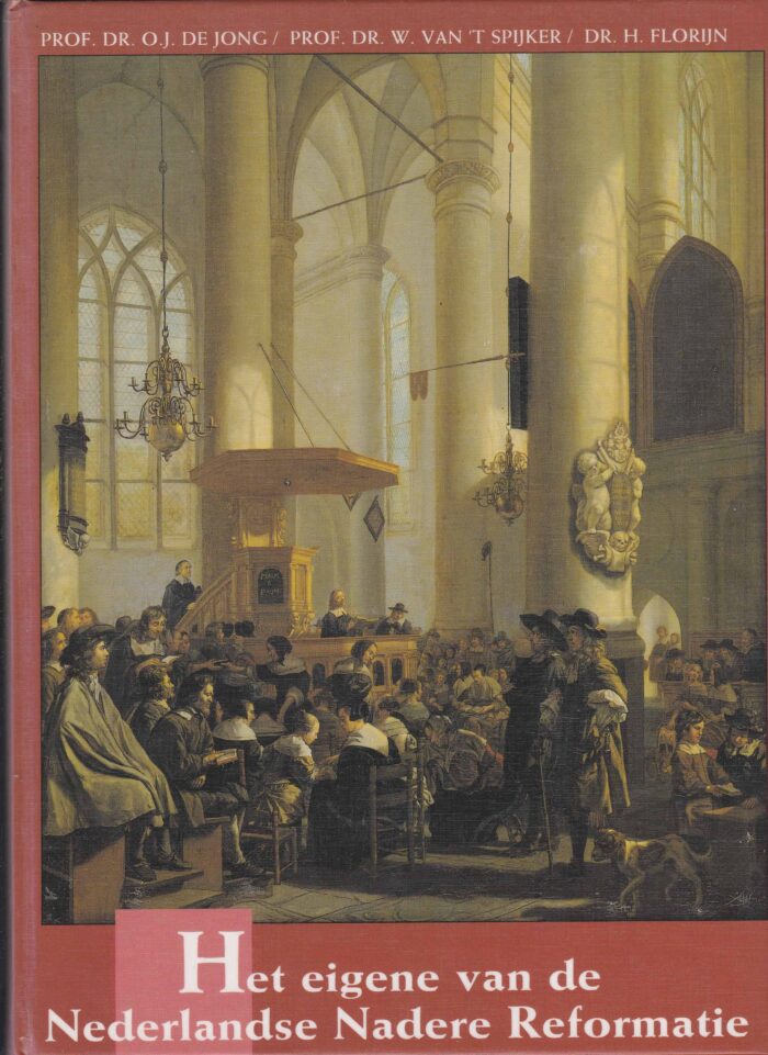 Jong, prof. Dr. O.J. de: Het eigene van de Nederlandse Nadere Reformatie