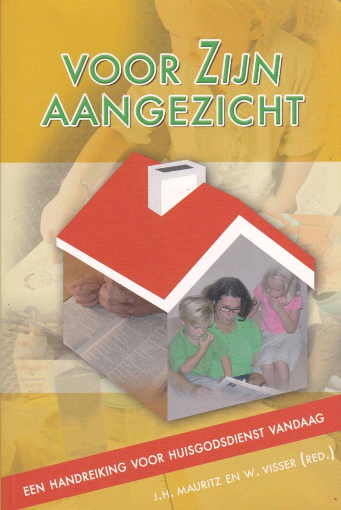 Voor Zijn aangezicht. Een handreiking voor huisgodsdienst vandaag door J.H. Mauritz e.a.