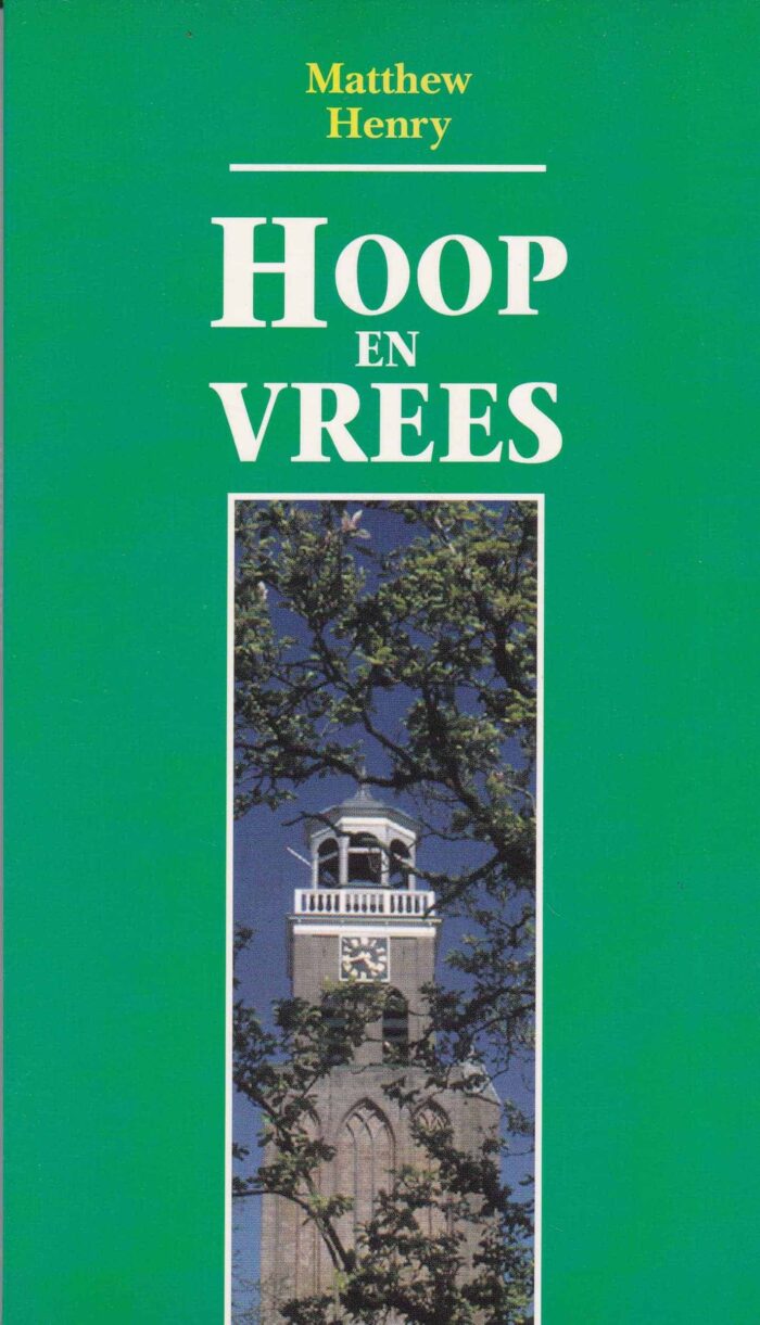 Henry, Matthew: Hoop en vrees