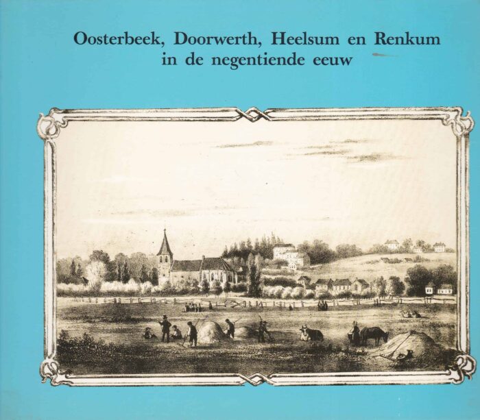 Oosterbeek, Doorwerth, Heelsum en Renkum in de negentiende eeuw door drs. H. Romers