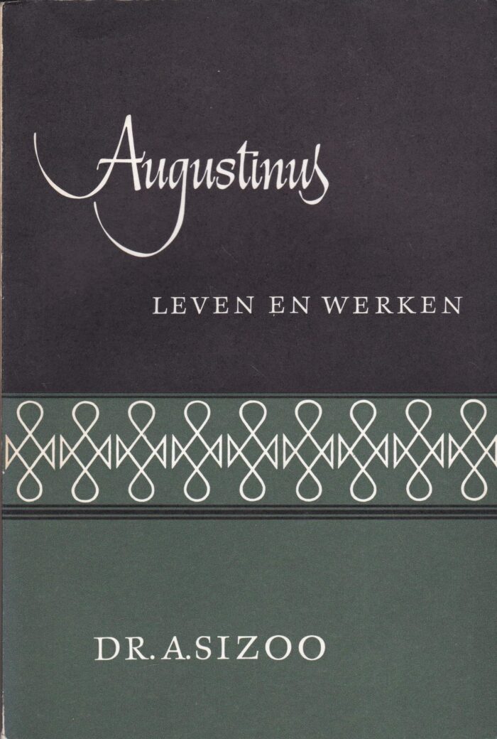 Sizoo, dr. A.: Augustinus leven en werken