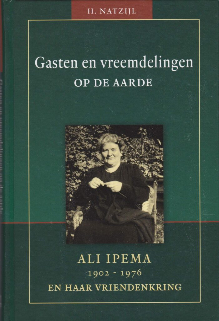 Natzijl, H.: Gasten en vreemdelingen op de aarde. Ali Ipema 1902-1976 en haar vriendinkring