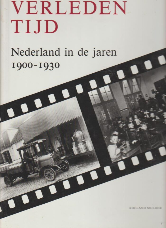 Mulder, Roeland e.a.: Verleden tijd. Nederland in de jaren 1900-1990 (5 delen) - Afbeelding 5