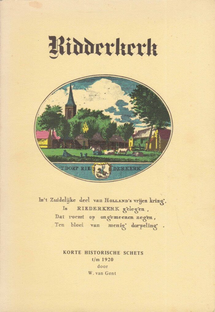 Ridderkerk. Korte historische schets door W. van Gent