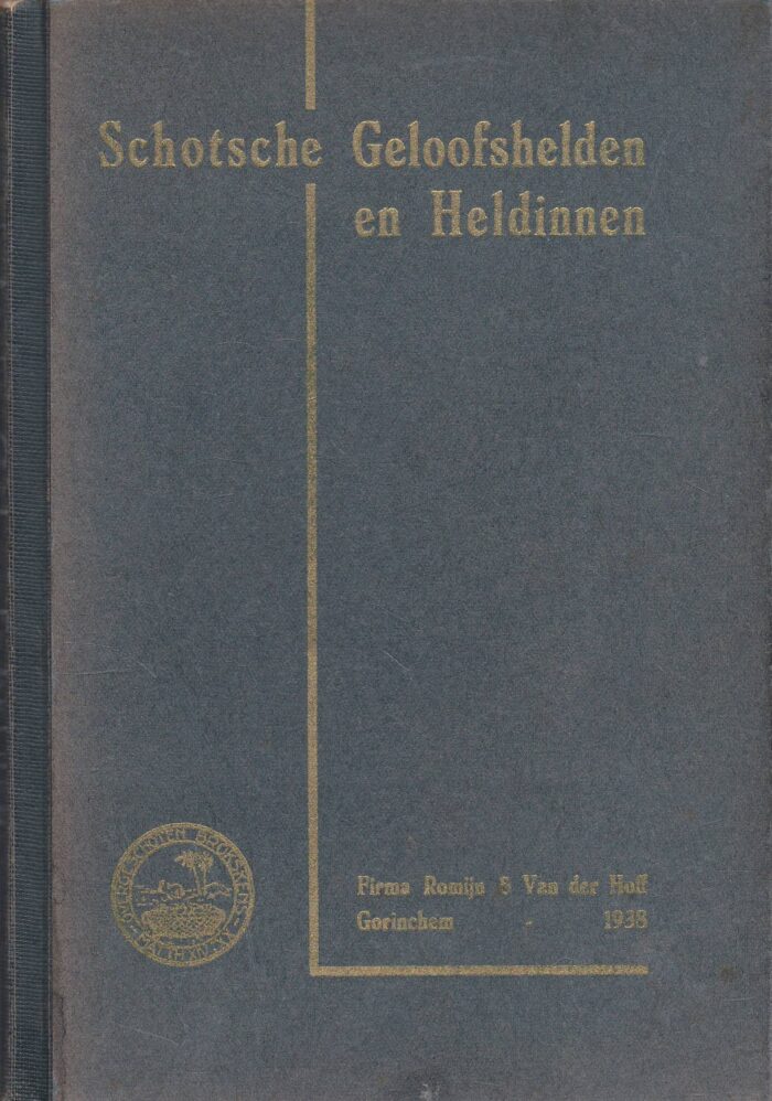 Schotsche geloofshelden en heldinnen. Uit het Engels door C.B. van Woerden