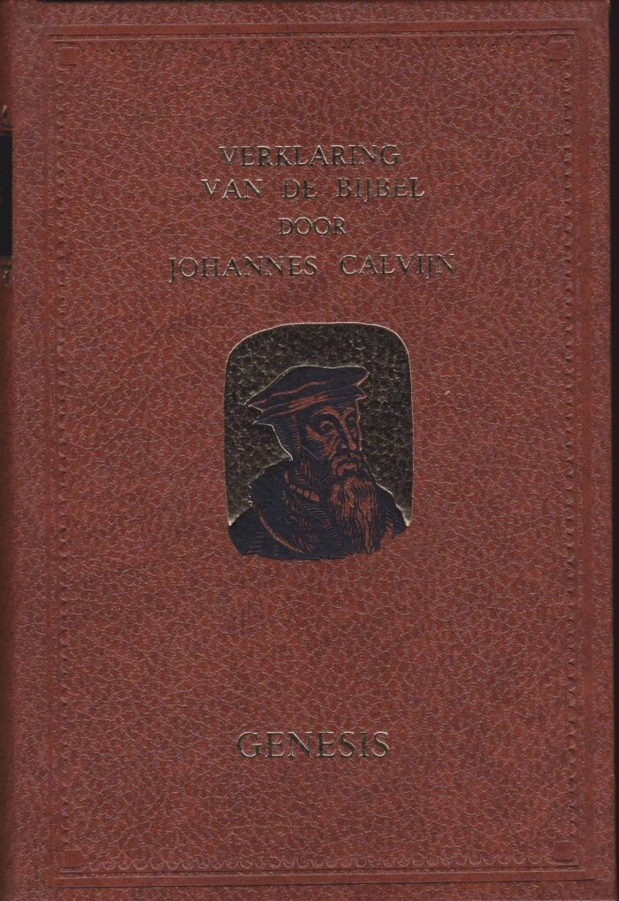 Verklaring van de Bijbel door Johannes Calvijn. Genesis 1 en 2.