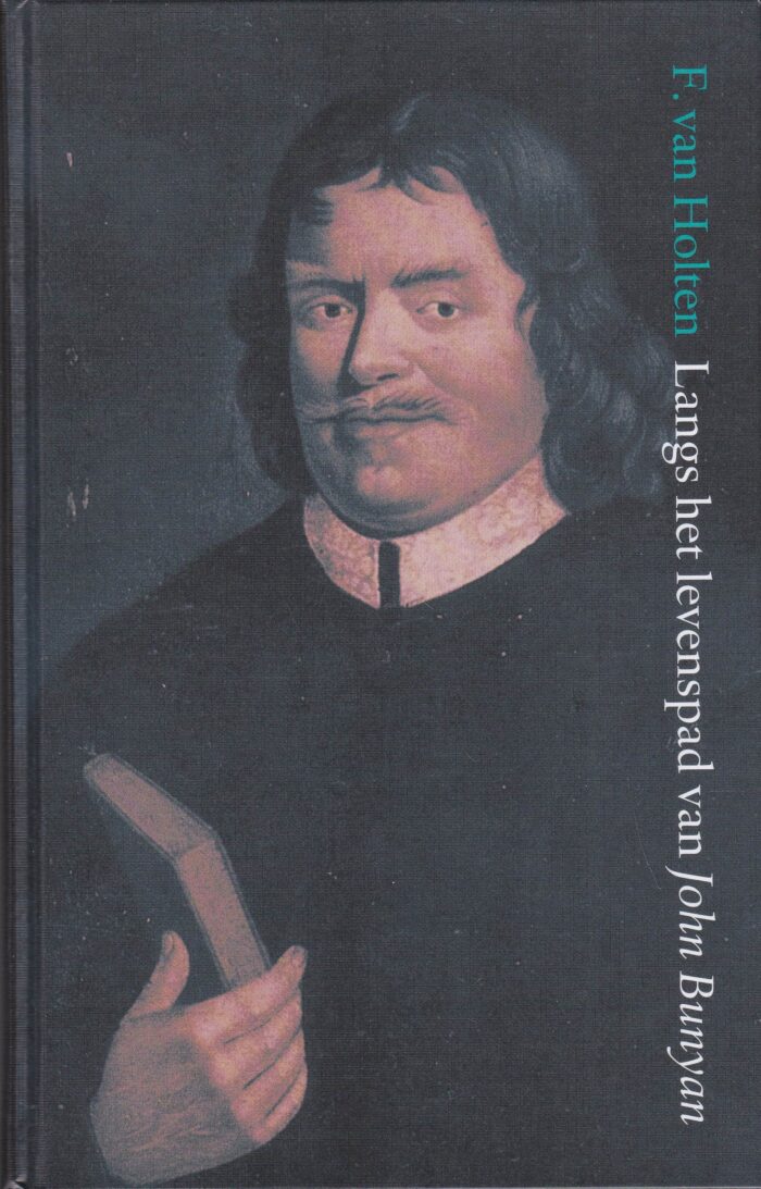Holten, F. van: Langs het levenspad van John Bunyan