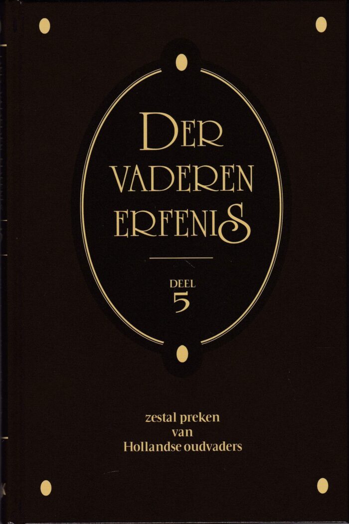 Laren ds. J. van e.a.: Der vaderen erfenis 5. Zestal preken van Hollandse oudvaders (nieuw en nu in de aanbieding)