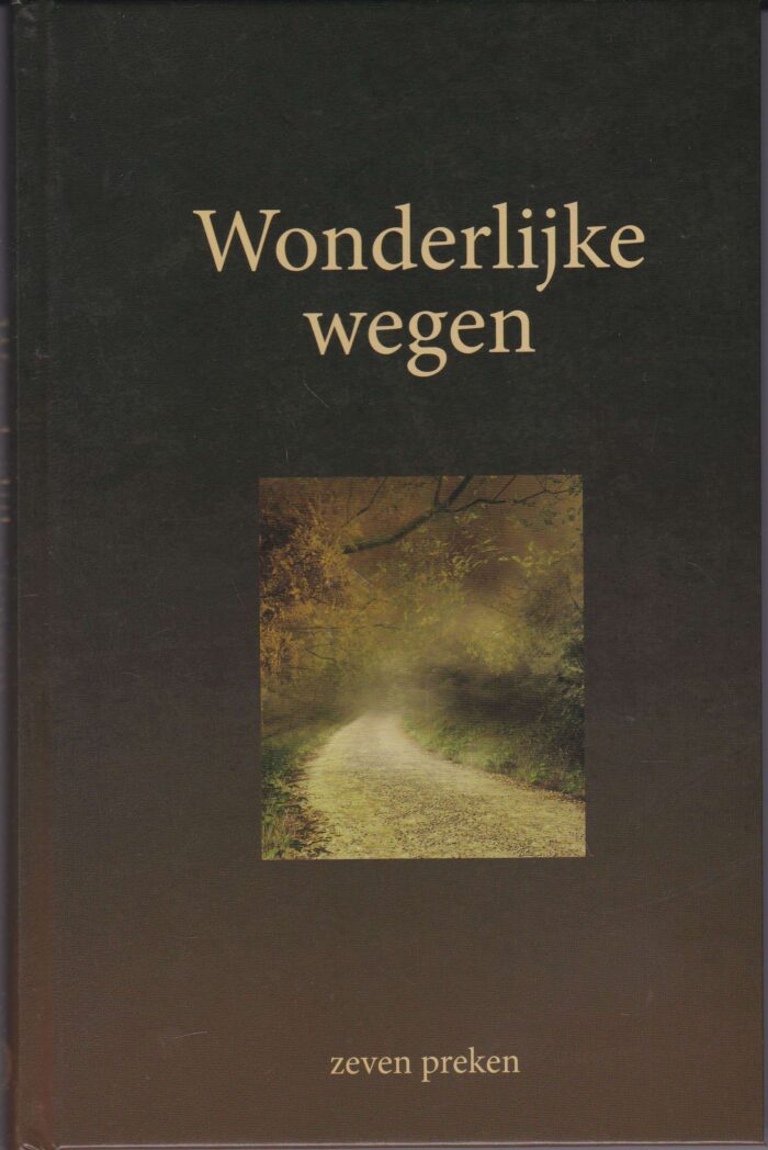 Wonderlijke wegen. Zeven preken door ds. J.W. Slager e.a. (nieuw)