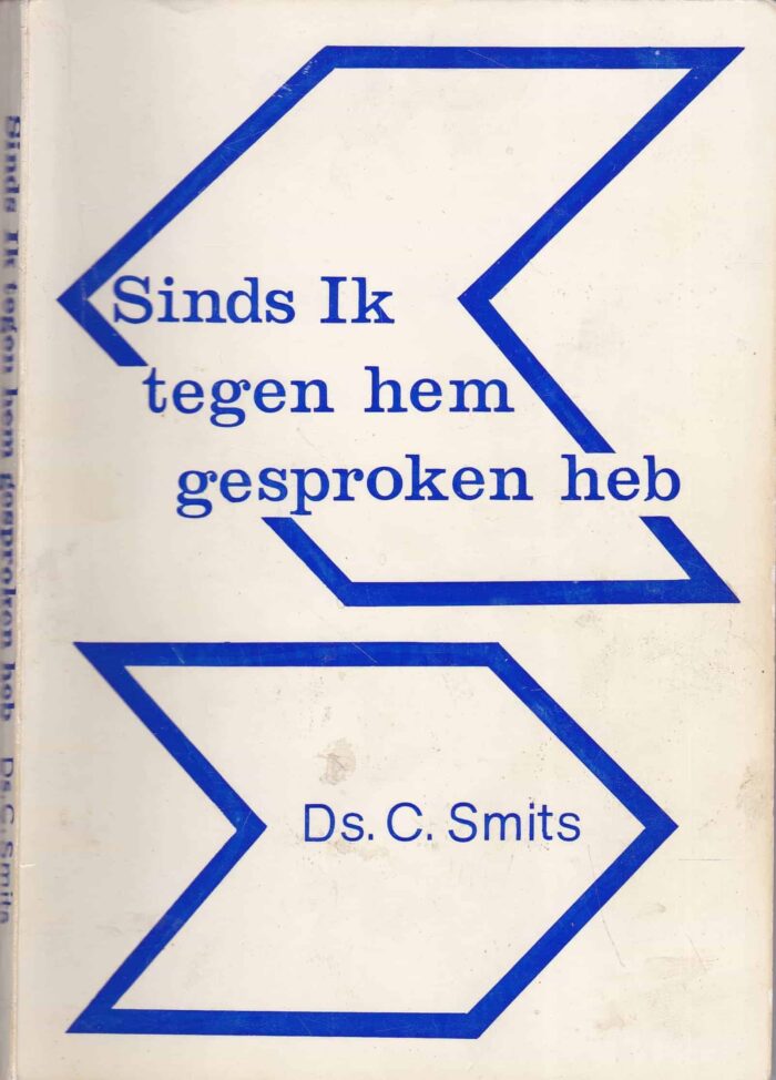 Sinds Ik tegen hem gesproken heb door ds. C. Smits