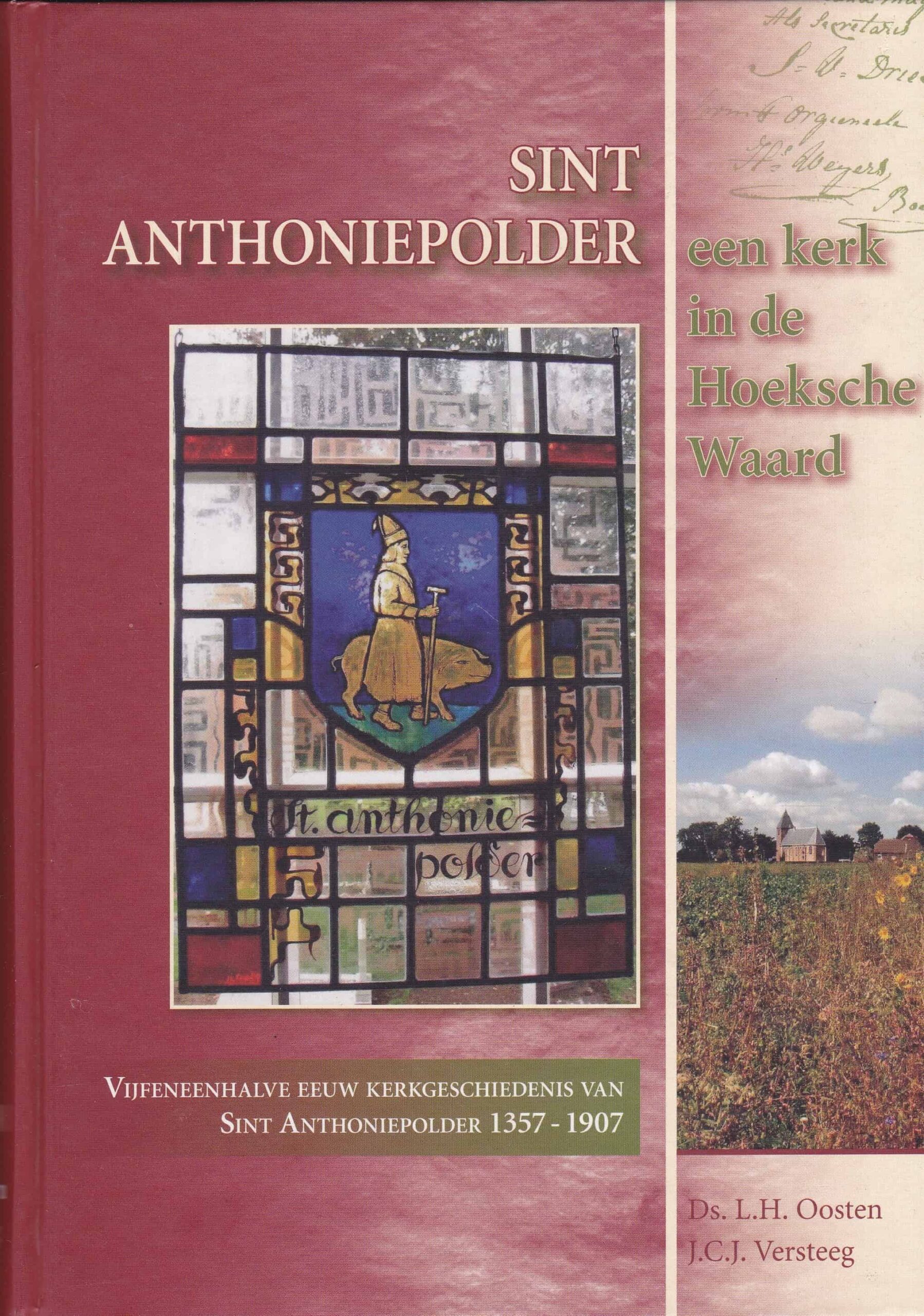 Sint Anthoniepolder. Vijfeneenhalve eeuw kerkgeschiedenis van Sint Anthoniepolder 1357-1907 door ds. L.H. Oosten
