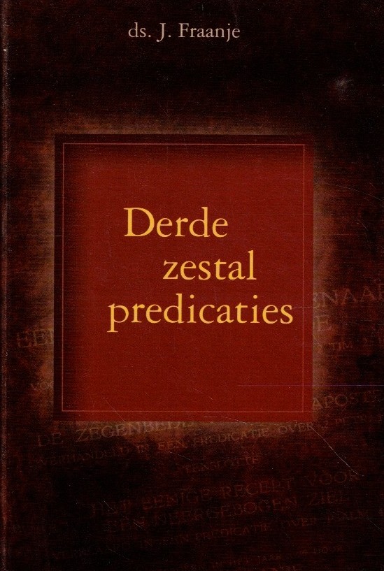 Fraanje, ds. J.: Derde zestal predikatien