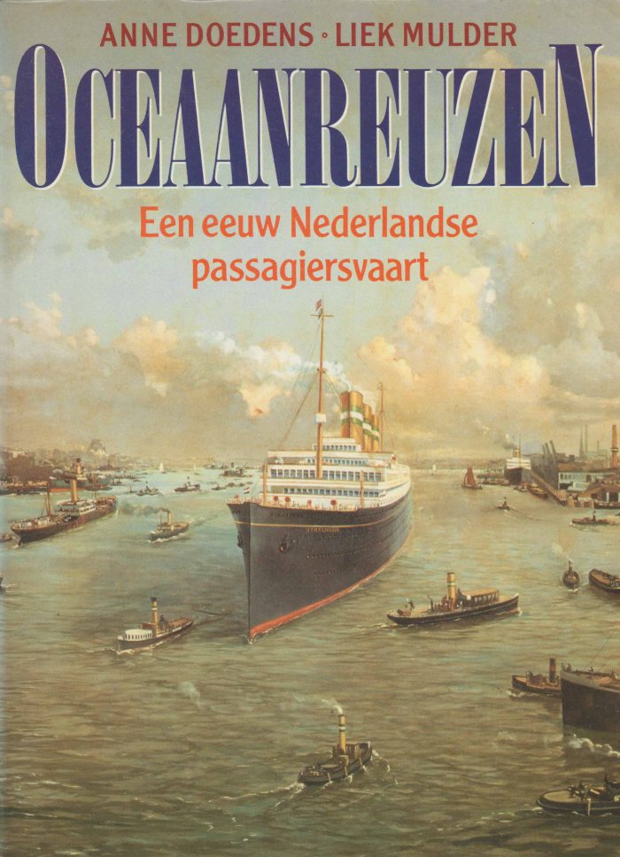 Doedens, Anne: Oceaanreuzen. Een eeuw Nederlandse passagiersvaart