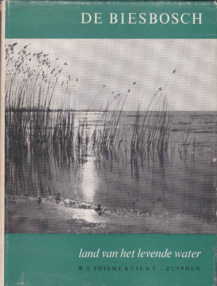 Verheij, drs. C.J. e.a.: De Biesbosch. Land van het levende water.