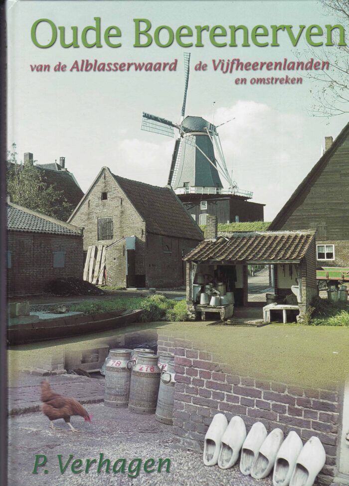 Verhagen, P.: Oude Boerenerven van de Alblasserwaard en Vijfheerenlanden en omstreken.