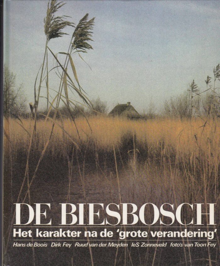 Boois, Hans de: De Biesbosch. Het karakter na de 'grote verandering'.