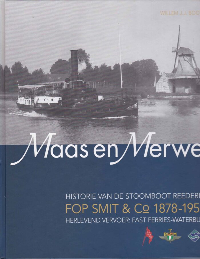 Boot, Willem J.J.: Maas en Merwe. Historie van de Stoomboot Reederij Fop Smit & Co 1878-1951.