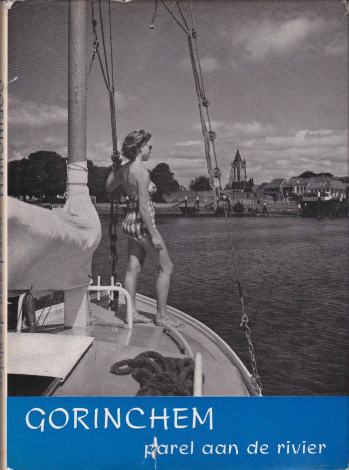 Peer, H.F. van: Gorinchem parel aan de rivier.