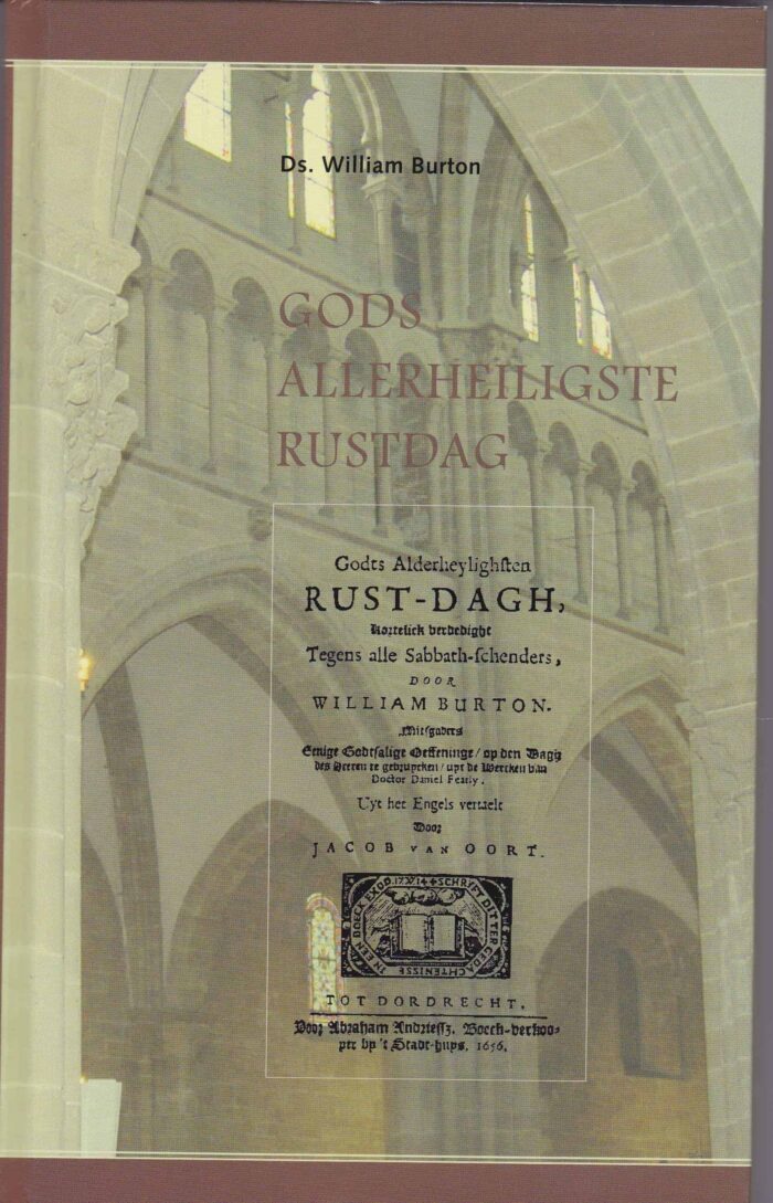 Burton, ds. William: Gods allerheiligste rustdag kort verdedigd tegen alle sabbatsschenders.