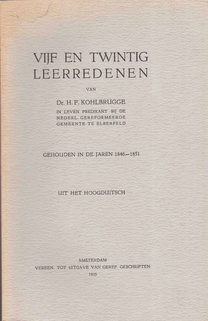 Vijf en twintig leerredenen gehouden in de jaren 1846-1851. Dr. H.F. Kohlbrugge
