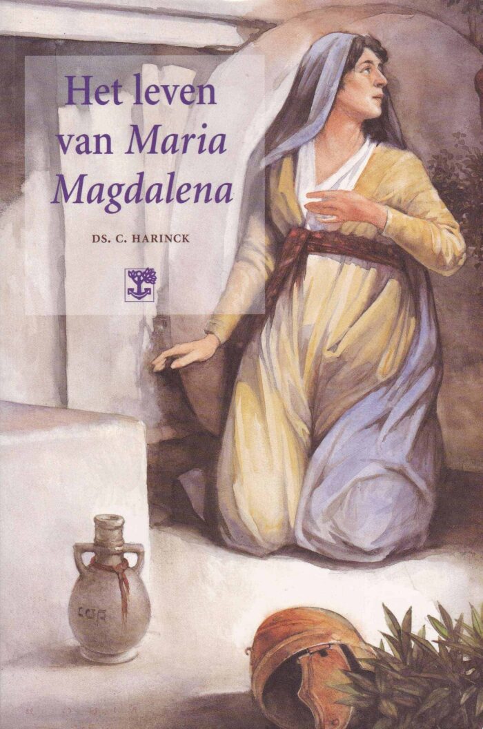 Harinck, ds. C.: Het leven van Maria Magdalena.