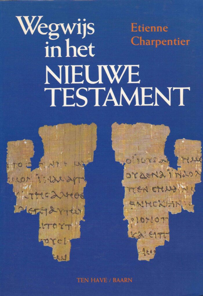 Wegwijs in het Nieuwe Testament. Etienne Charpentier