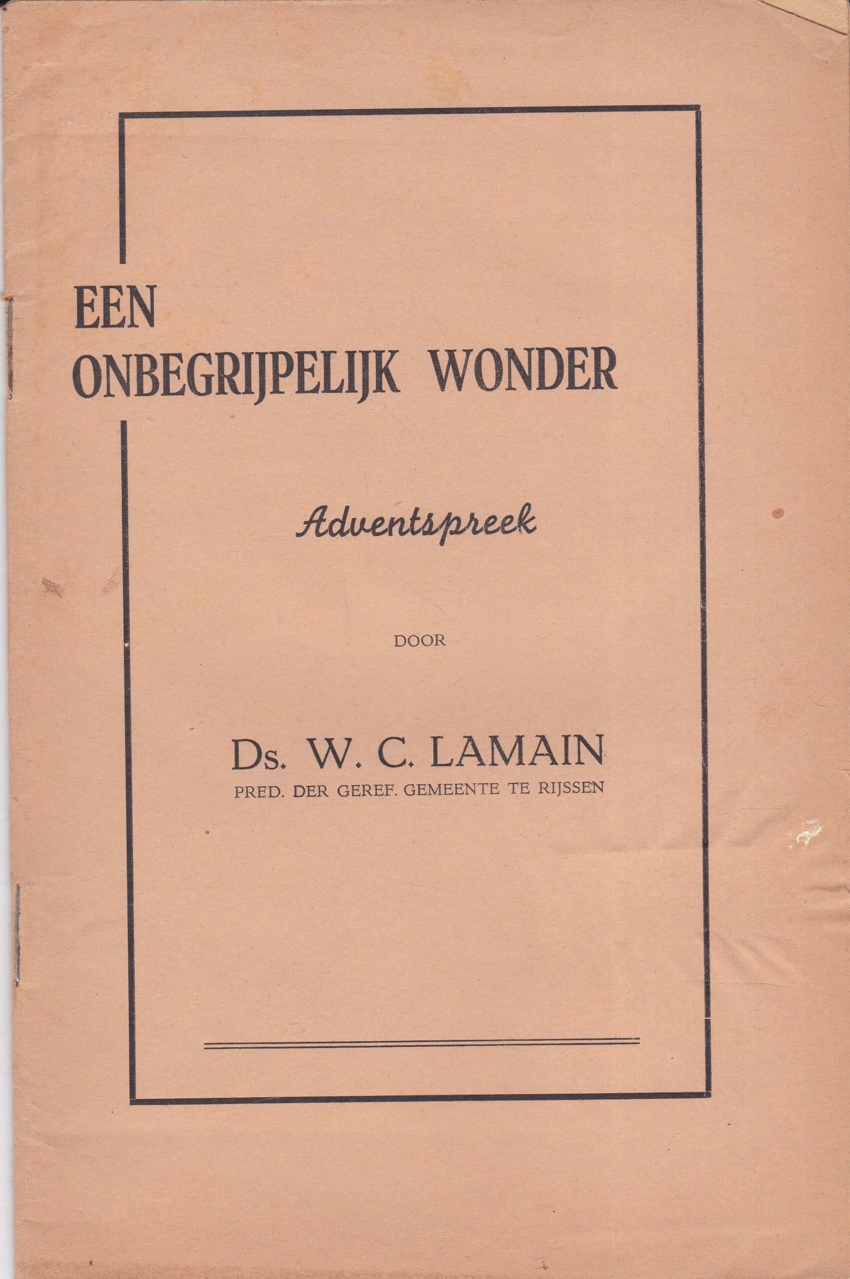 Lamain, ds. W.C.: Een onbegrijpelijk wonder. Adventspreek