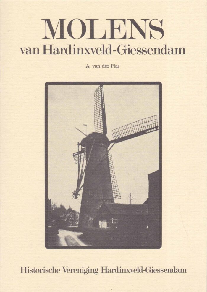 Plas, A. van der: Molens van Hardinxveld-Giessendam.