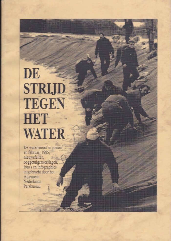 De strijd tegen het water. De watersnood in januari en februari 1995.