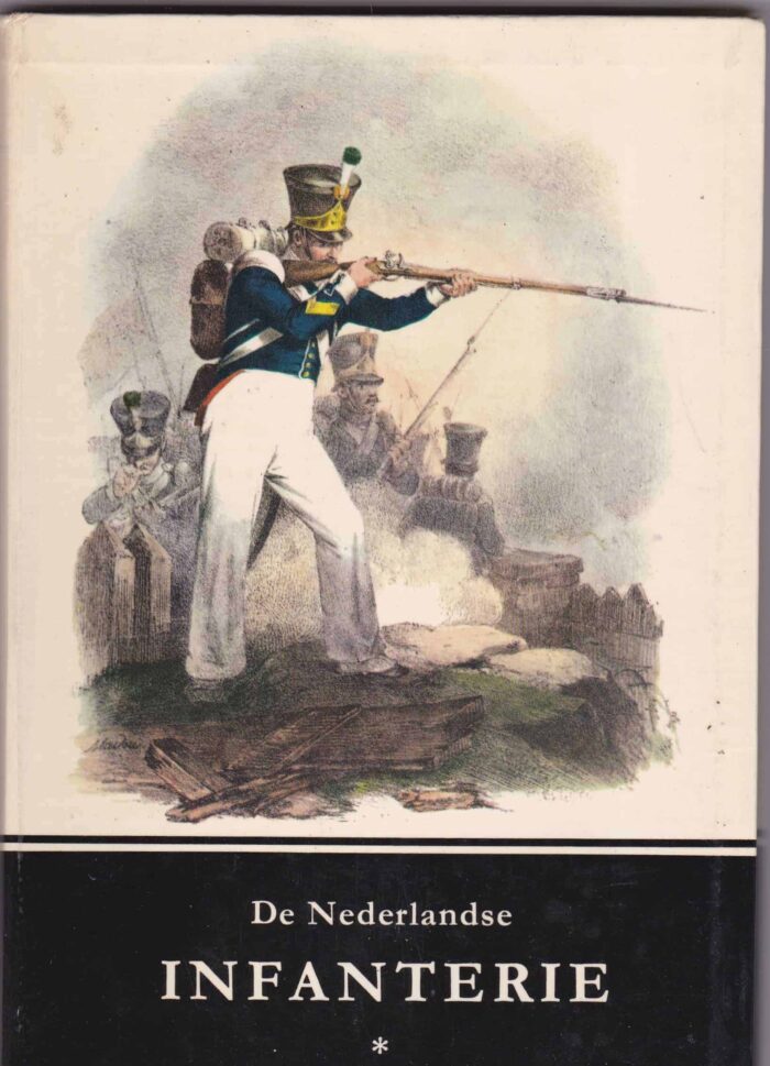 De Nederlandse Infanterie. H. Ringoir