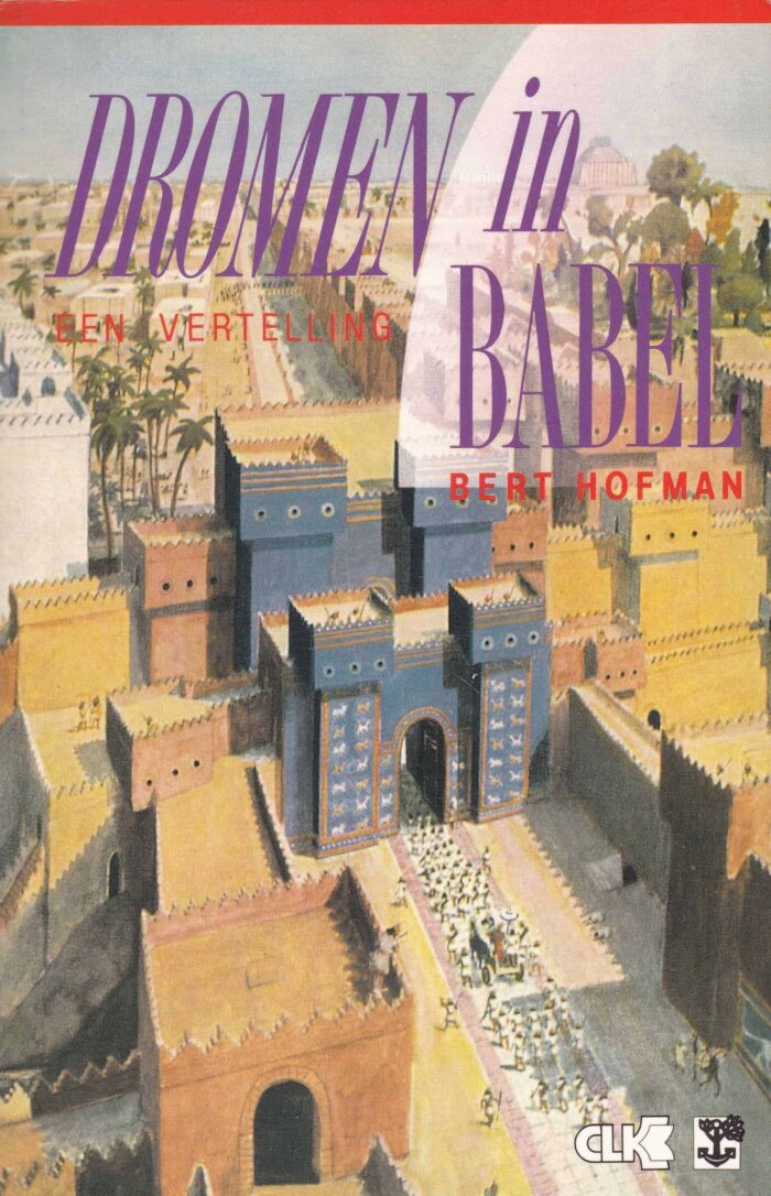 Dromen in Babel. Bert Hofman