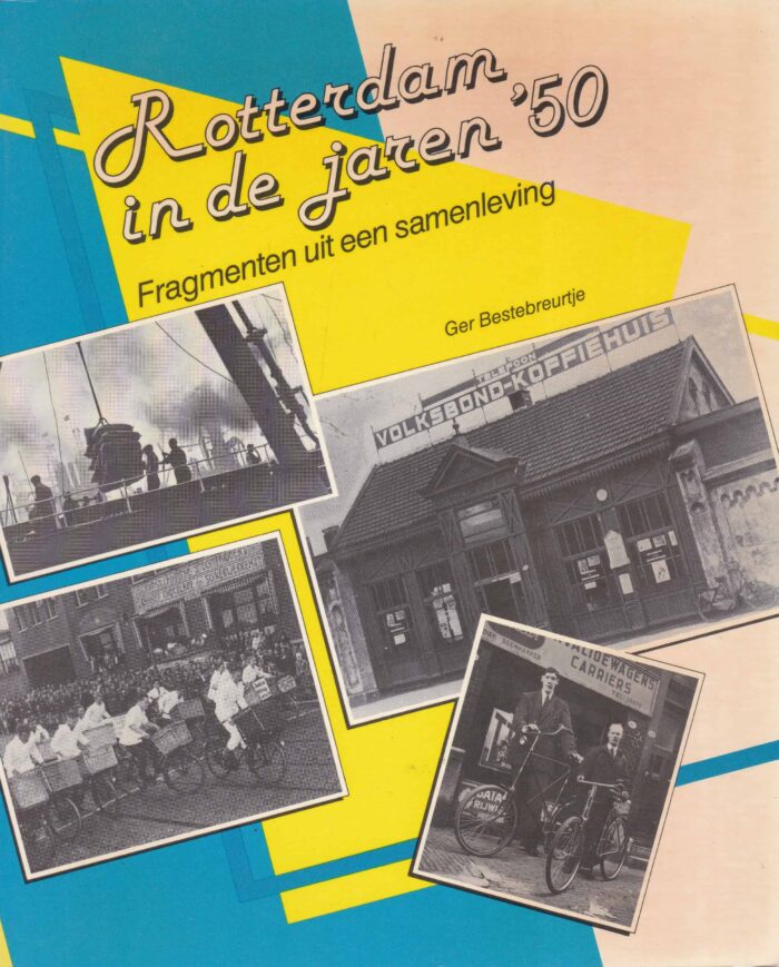Bestebreurtje, Ger: Rotterdam in de jaren '50. Fragmenten uit een samenleving.