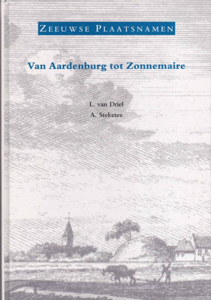 Driel, L. van : Zeeuwse plaatsnamen van Aardenburg tot Zonnemaire