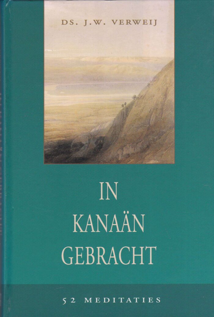 Verweij, ds. J.W.: In kanaan gebracht