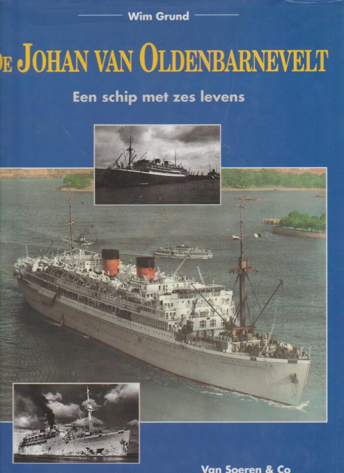 Grund, Wim: De Johan van Oldebarnevelt. Een schip met zes levens