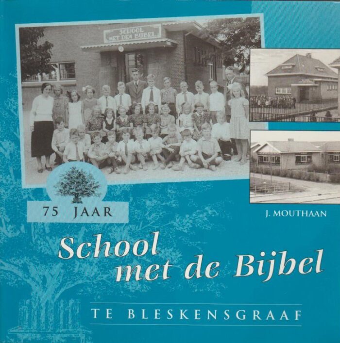 Mouthaan, J.: 75 jaar school met de Bijbel te Bleskensgraaf