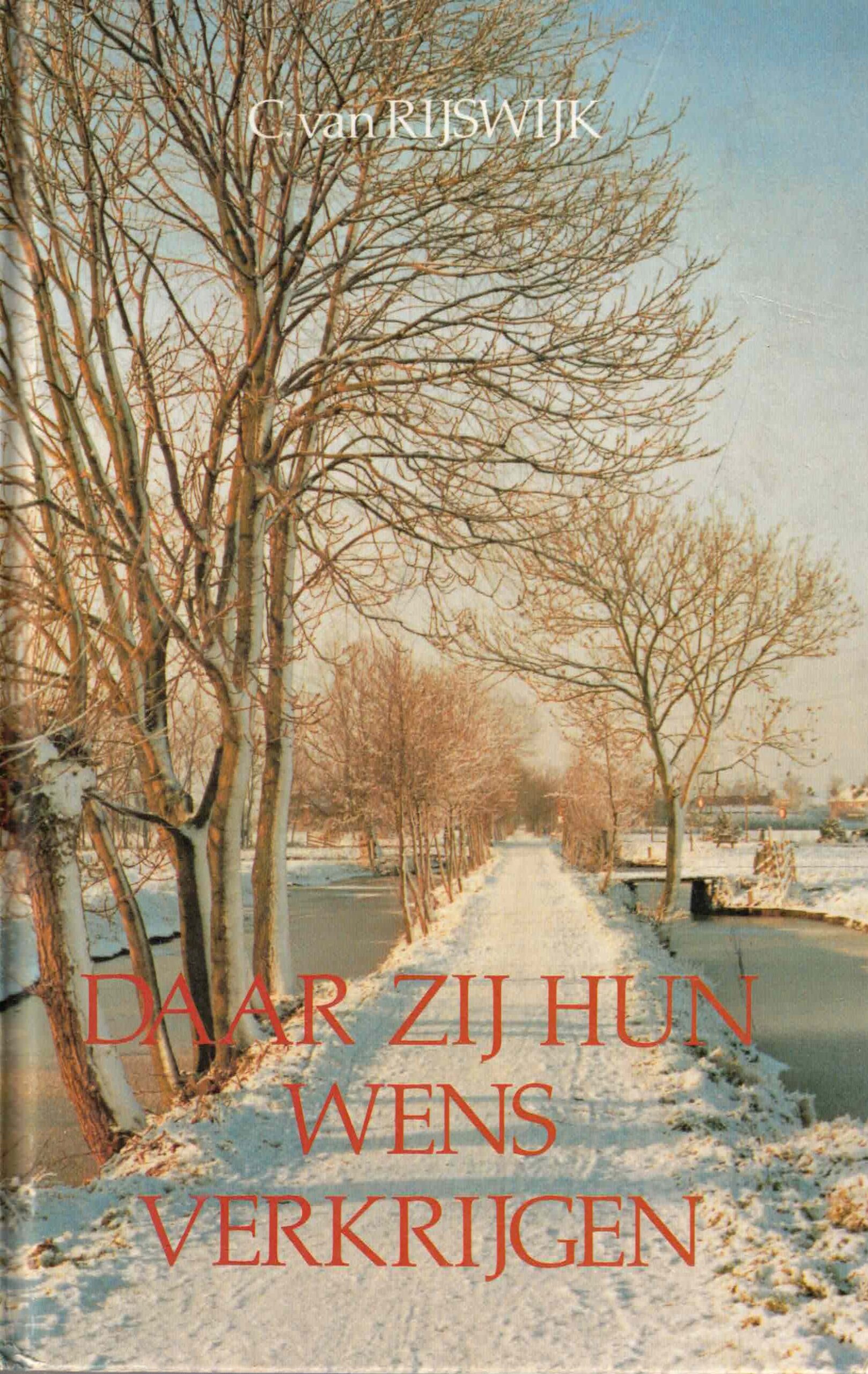 Rijswijk, C. van: Daar zij hun wens verkrijgen