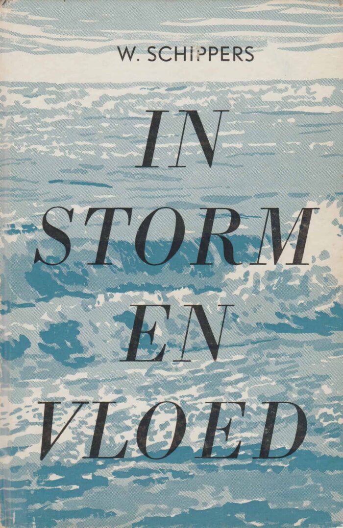 Schippers, W.: In storm en vloed