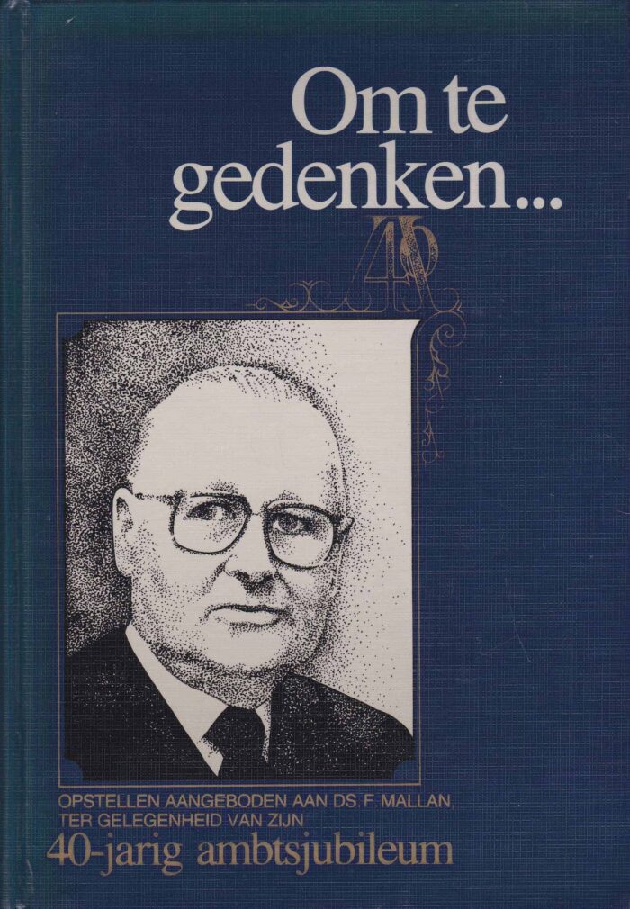 Om te gedenken.....  Opstellen aangeboden aan Ds. F. Mallan